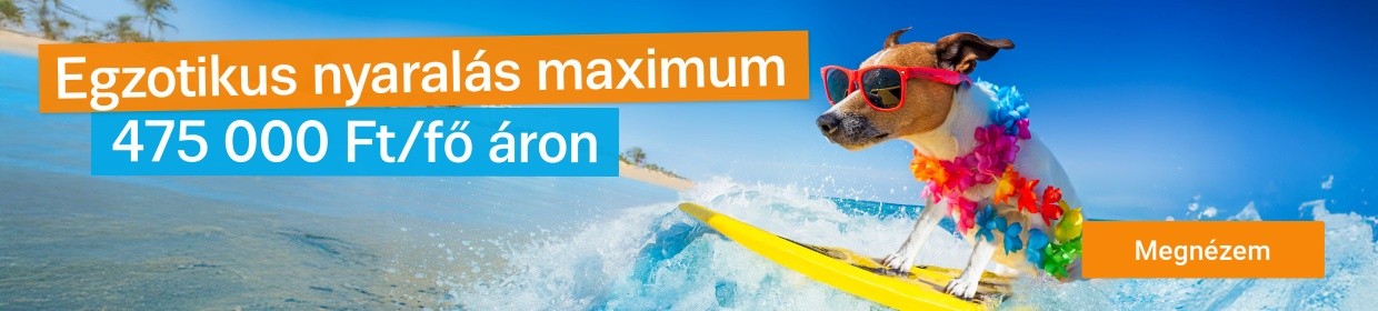 Egzotikus nyalalás max. 475000Ft /fő áron