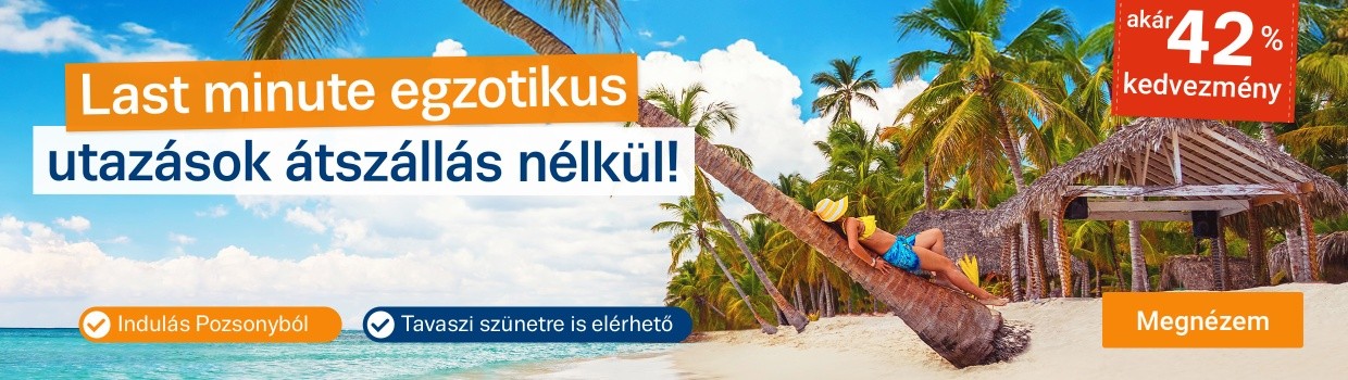 Last Minute egzotikus utazások 